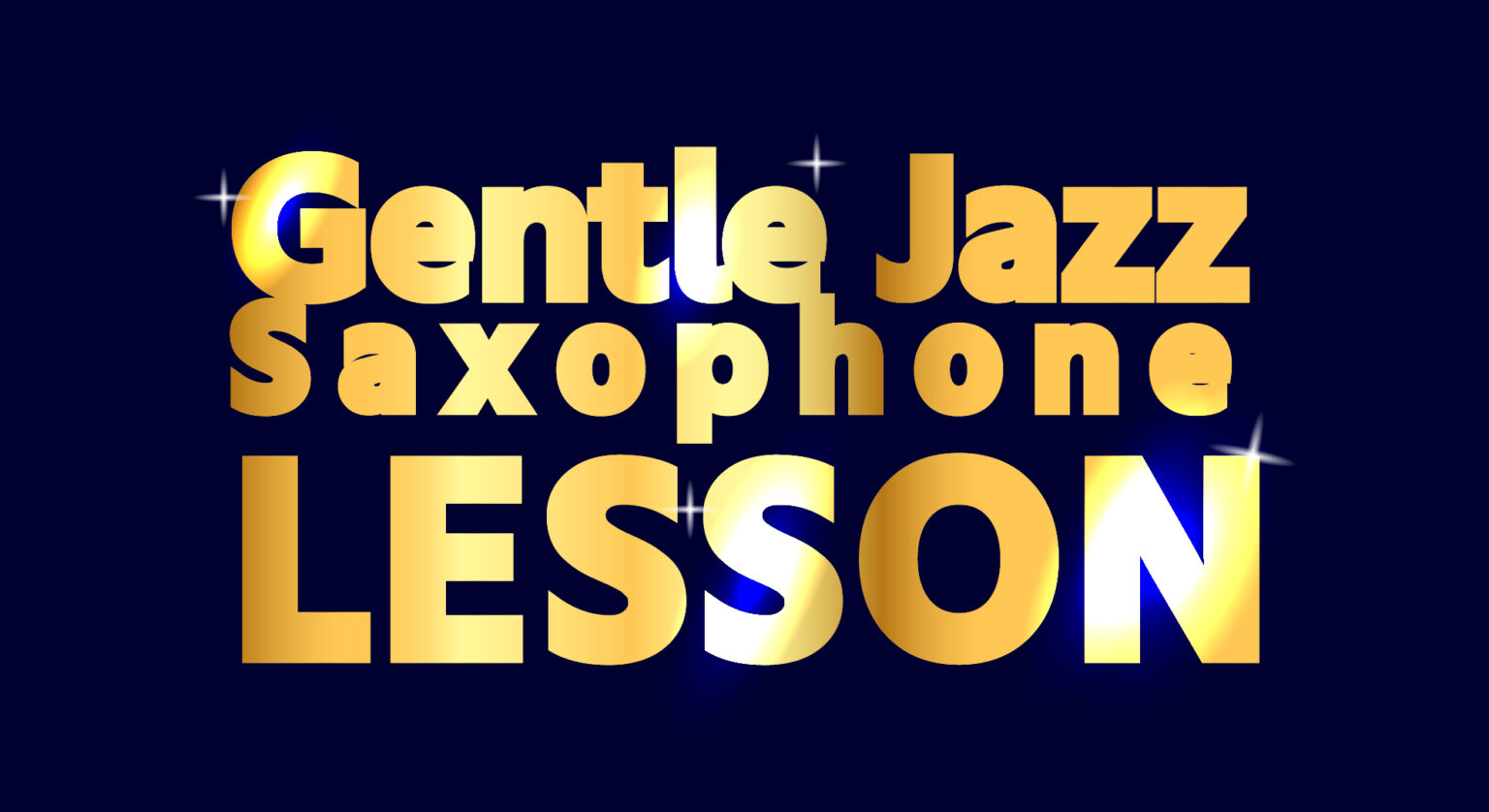 Gentle Jazz saxophone Lesson